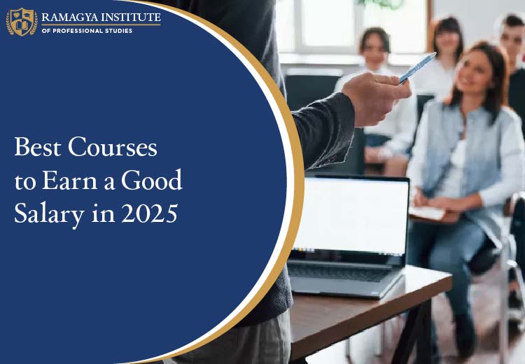 Best Courses to Earn a Good Salary in 2025 