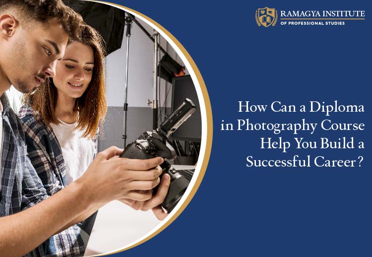 How Can a Diploma in Photography Course Help You Build a Successful Career?