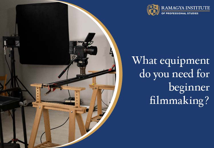What equipment do you need for beginner filmmaking?