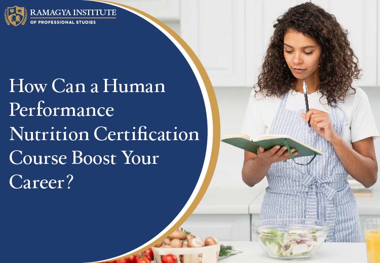 How Can a Human Performance Nutrition Certification Course Boost Your Career?