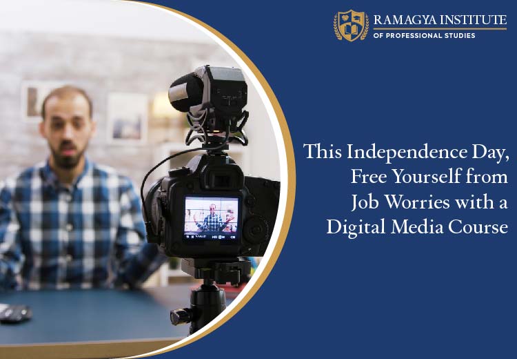 This Independence Day, Free Yourself from Job Worries with a Digital Media Course