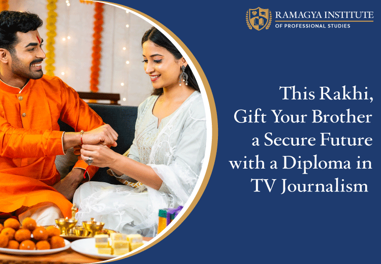 This Rakhi, Gift Your Brother a Secure Future with a Diploma in TV Journalism 
