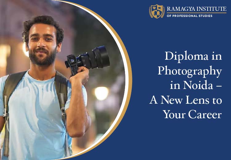 Diploma in Photography in Noida: A New Lens to Your Career